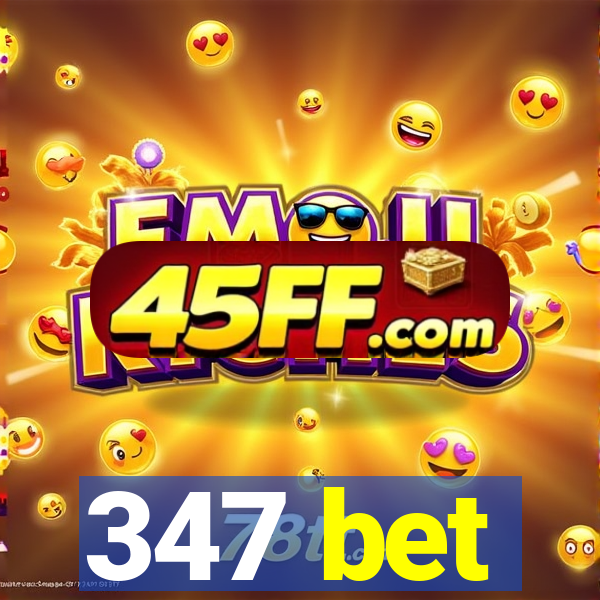 347 bet
